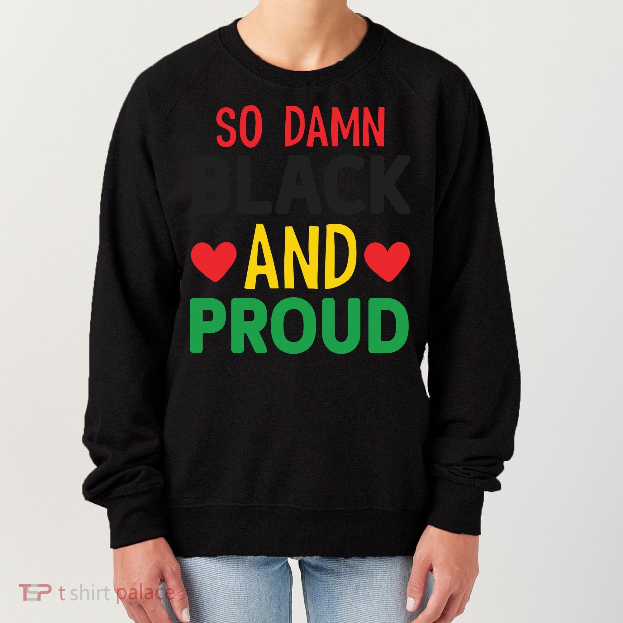So Damn Black And Proud For Me For Black History Month Gift Women's Sweatshirt