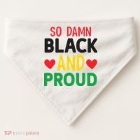 So Damn Black And Proud For Me For Black History Month Gift USA-Made Doggie Bandana thumb 0