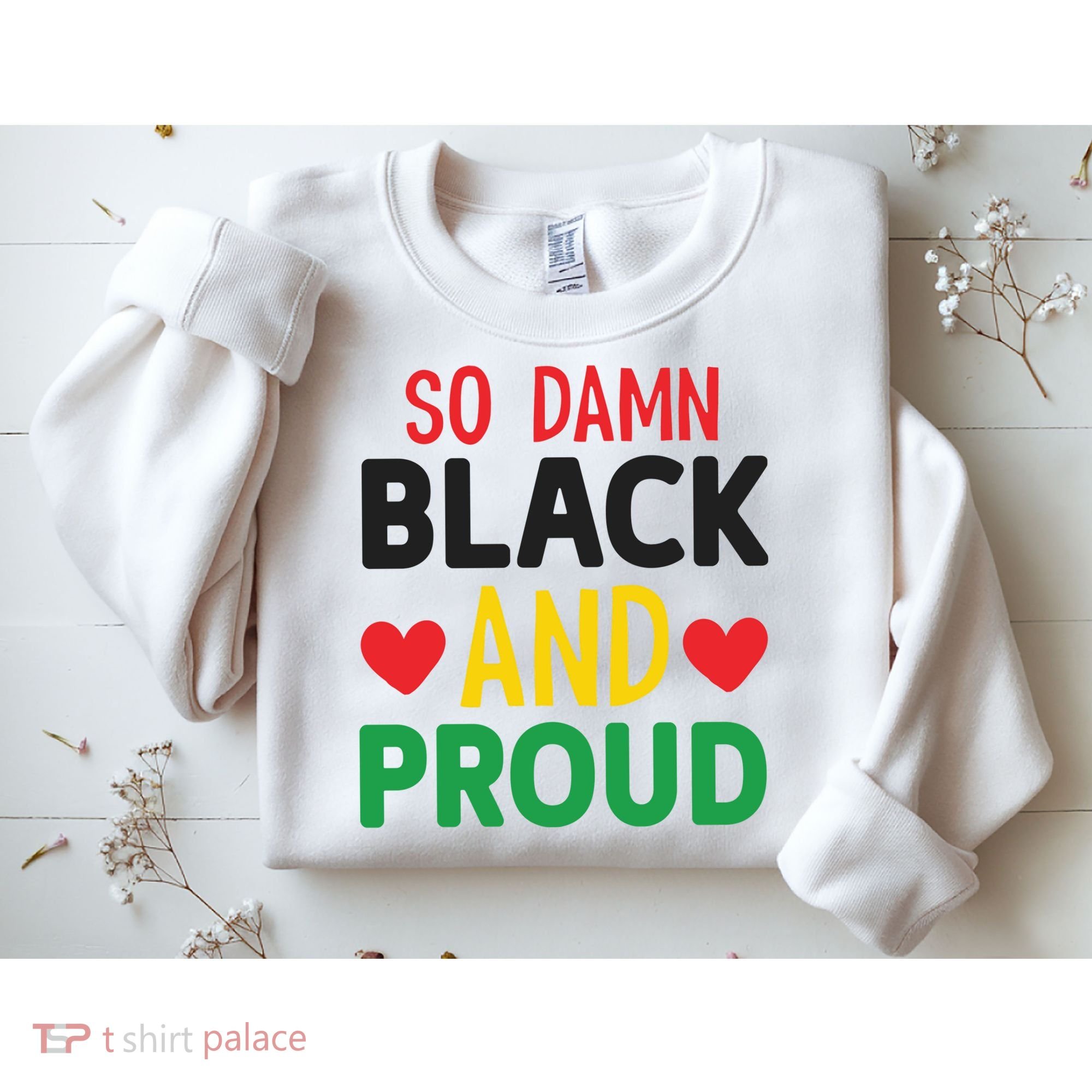 So Damn Black And Proud For Me For Black History Month Gift Sweatshirt