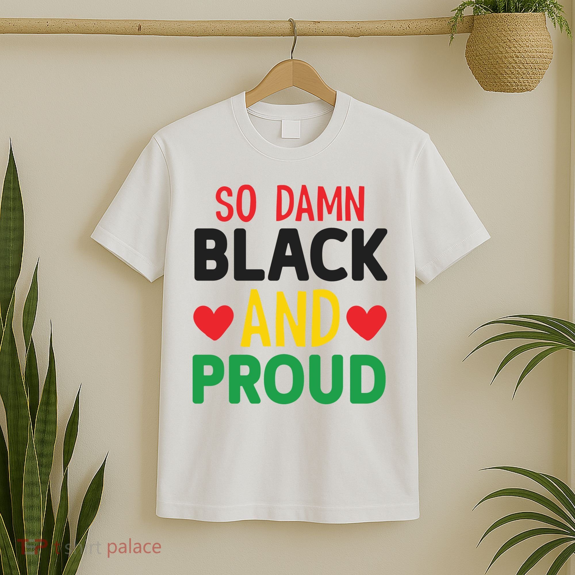 So Damn Black And Proud For Me For Black History Month Gift T-Shirt
