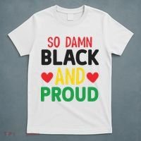 So Damn Black And Proud For Me For Black History Month Gift T-Shirt thumb 5
