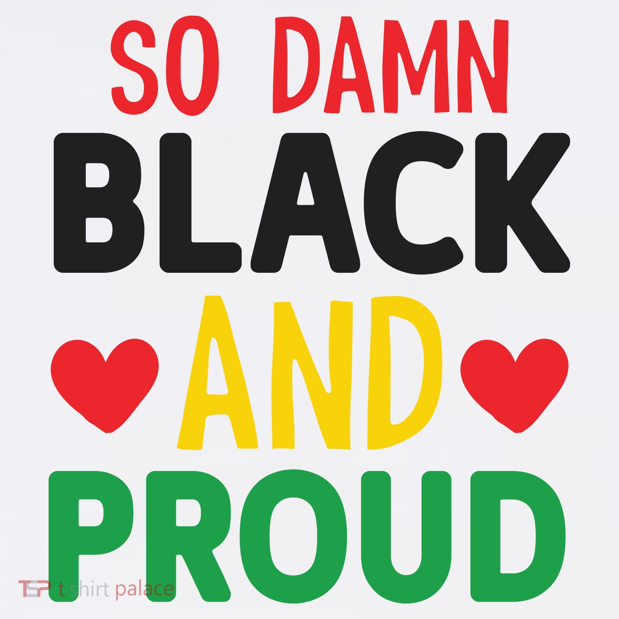 So Damn Black And Proud For Me For Black History Month Gift T-Shirt