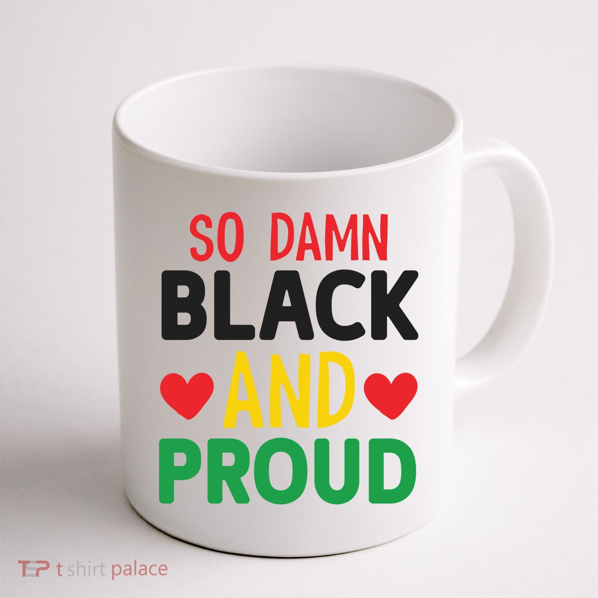 So Damn Black And Proud For Me For Black History Month Gift Coffee Mug
