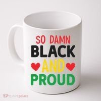 So Damn Black And Proud For Me For Black History Month Gift Coffee Mug thumb 0