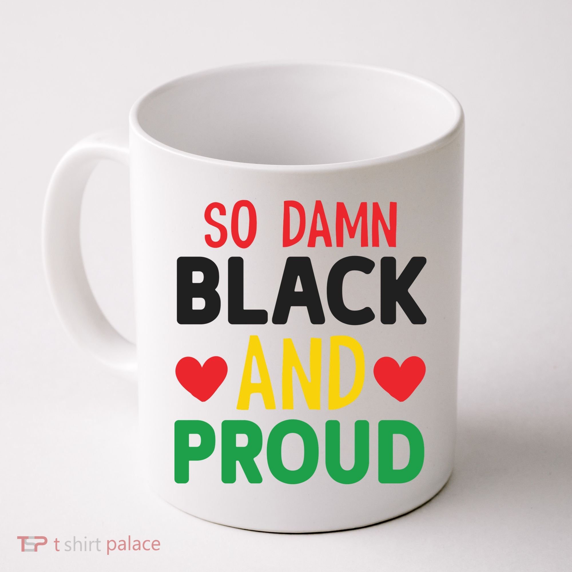 So Damn Black And Proud For Me For Black History Month Gift Coffee Mug