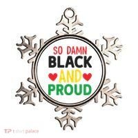 So Damn Black And Proud For Me For Black History Month Gift Ornament thumb 0