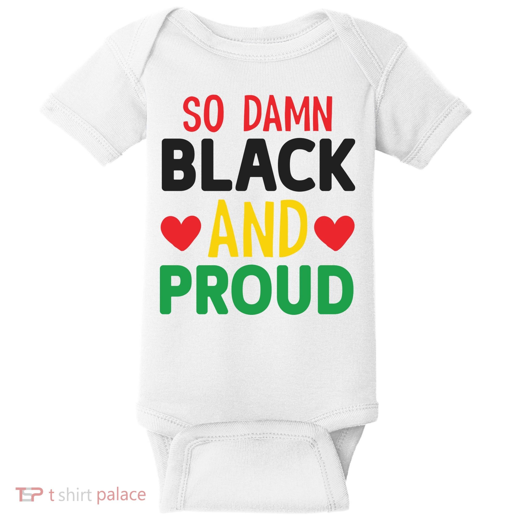 So Damn Black And Proud For Me For Black History Month Gift Baby Bodysuit