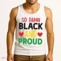 So Damn Black And Proud For Me For Black History Month Gift Tank Top thumb 3
