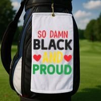 So Damn Black And Proud For Me For Black History Month Gift Golf Towel thumb 2