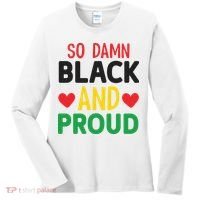 So Damn Black And Proud For Me For Black History Month Gift Women's Long Sleeve Shirt thumb 0