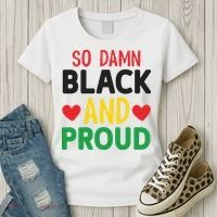 So Damn Black And Proud For Me For Black History Month Gift Women's T-Shirt thumb 3