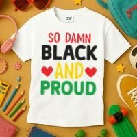 So Damn Black And Proud For Me For Black History Month Gift Kids T-Shirt thumb 3