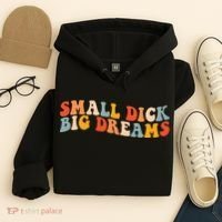 Small Dick Big Dreams Hoodie thumb 4