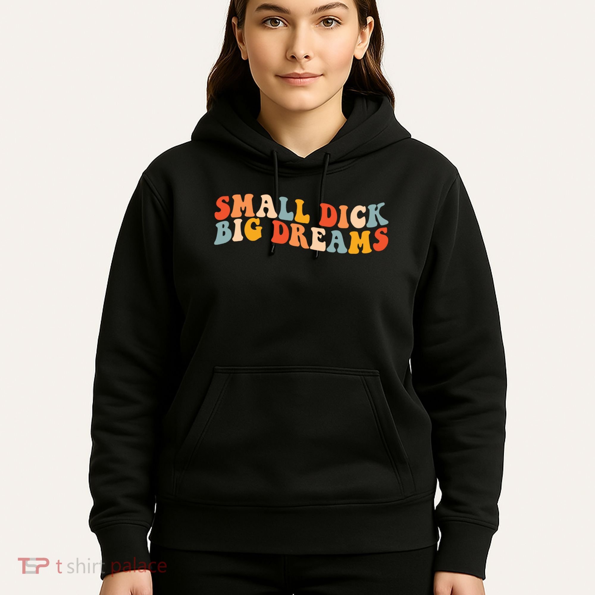 Small Dick Big Dreams Hoodie