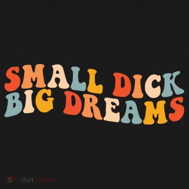Small Dick Big Dreams Button