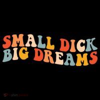 Small Dick Big Dreams Mousepad thumb 1