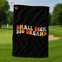 Small Dick Big Dreams Golf Towel thumb 1