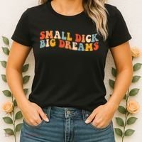 Small Dick Big Dreams Women's T-Shirt thumb 2