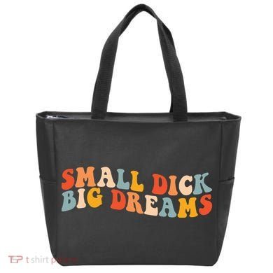 Small Dick Big Dreams Tote Bag