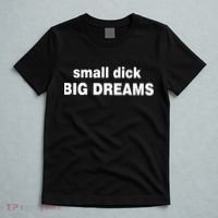 Small Dick Big Dreams T-Shirt thumb 5