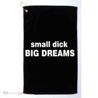 Small Dick Big Dreams Golf Towel thumb 0