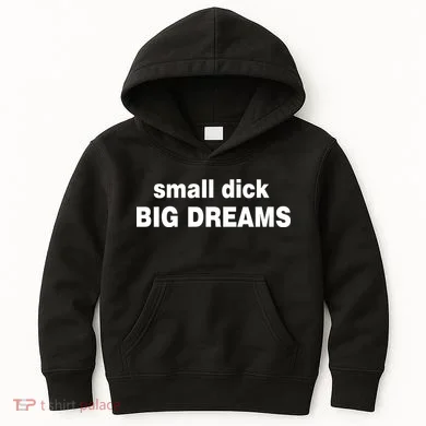 Small Dick Big Dreams Kids Hoodie