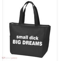 Small Dick Big Dreams Tote Bag thumb 3