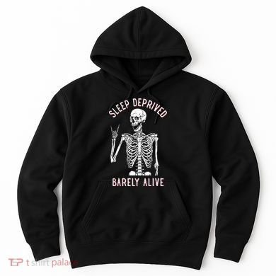 Sleep Deprived Barely Alive Funny Skeleton Halloween Hoodie