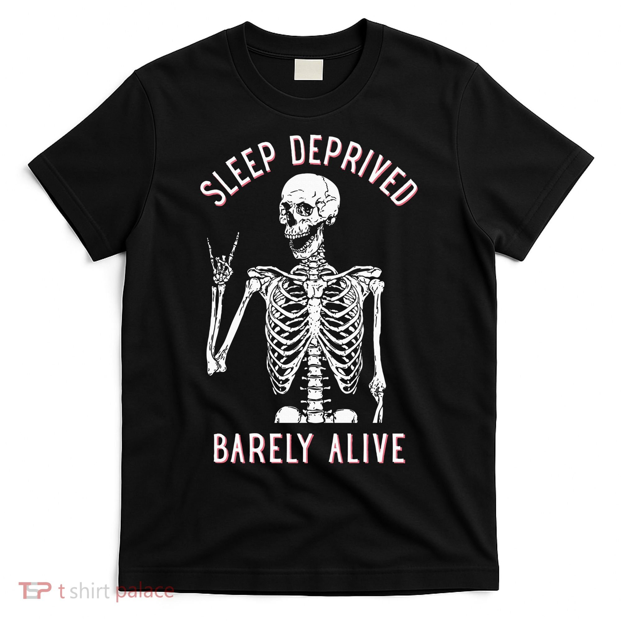 Sleep Deprived Barely Alive Funny Skeleton Halloween T-Shirt