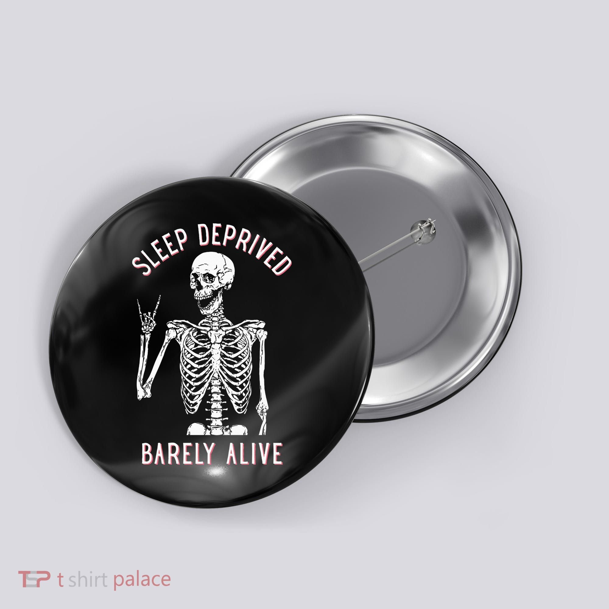 Sleep Deprived Barely Alive Funny Skeleton Halloween Button