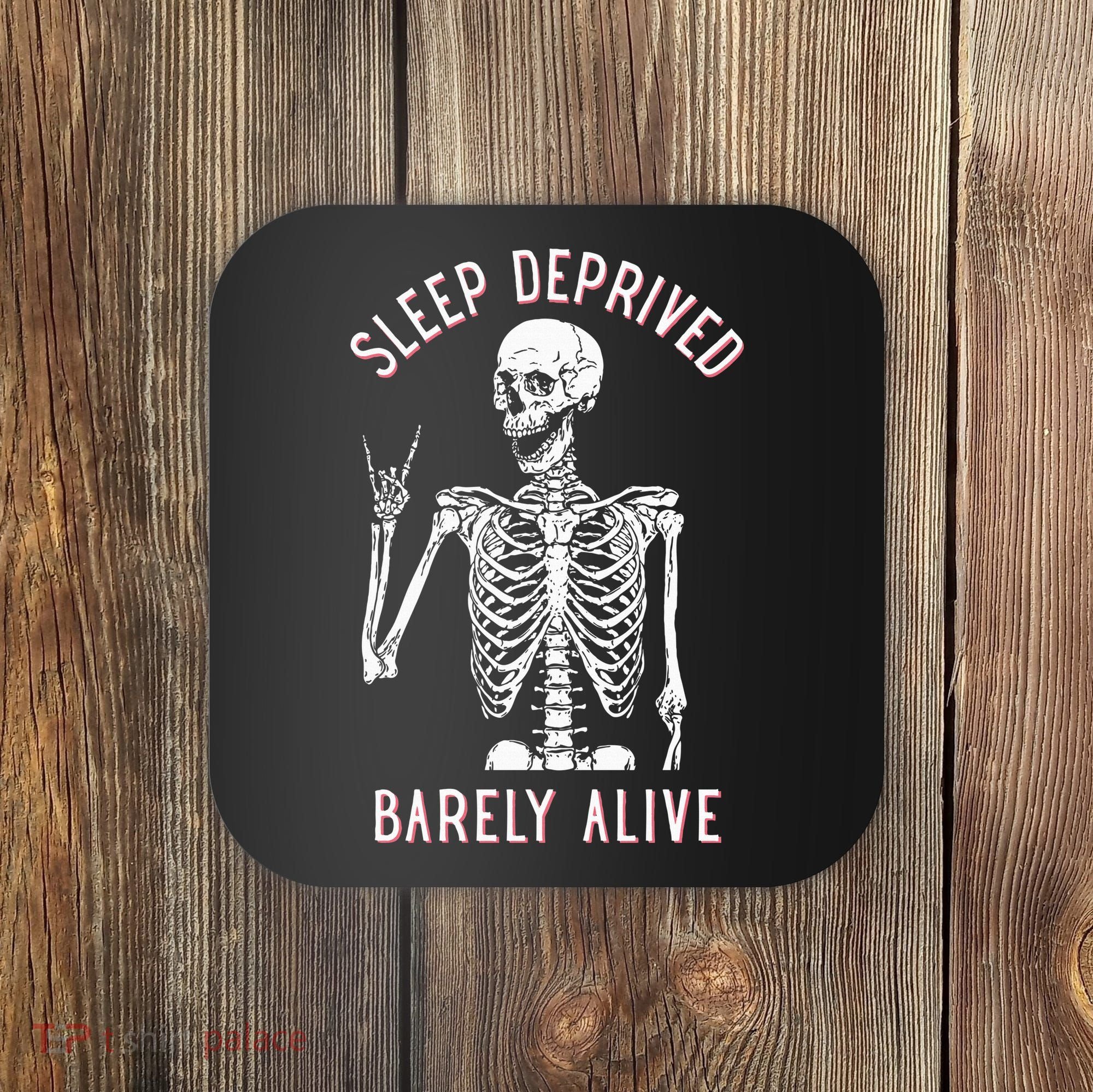 Sleep Deprived Barely Alive Funny Skeleton Halloween Coaster