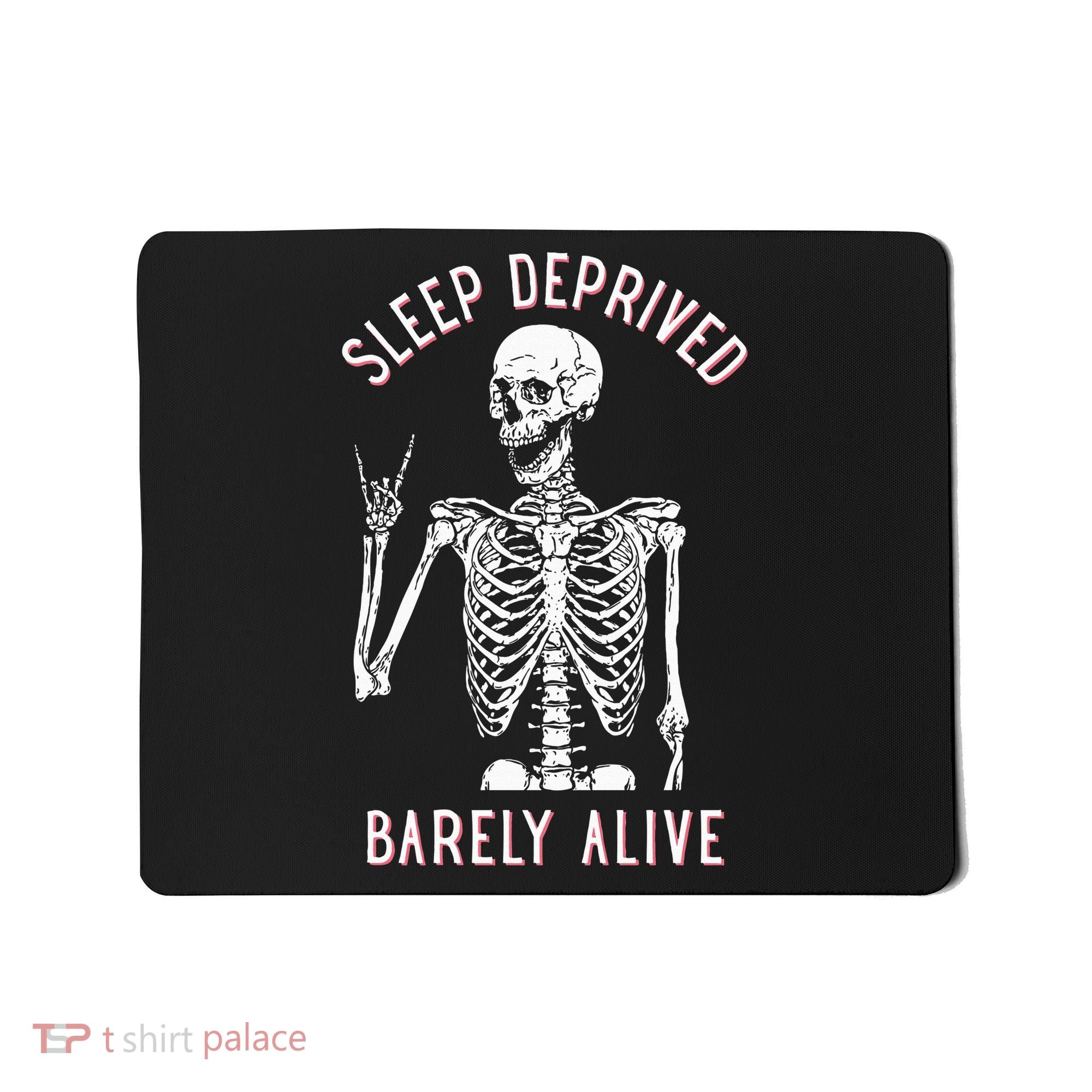 Sleep Deprived Barely Alive Funny Skeleton Halloween Mousepad
