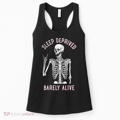 Sleep Deprived Barely Alive Funny Skeleton Halloween Women's Tank Top