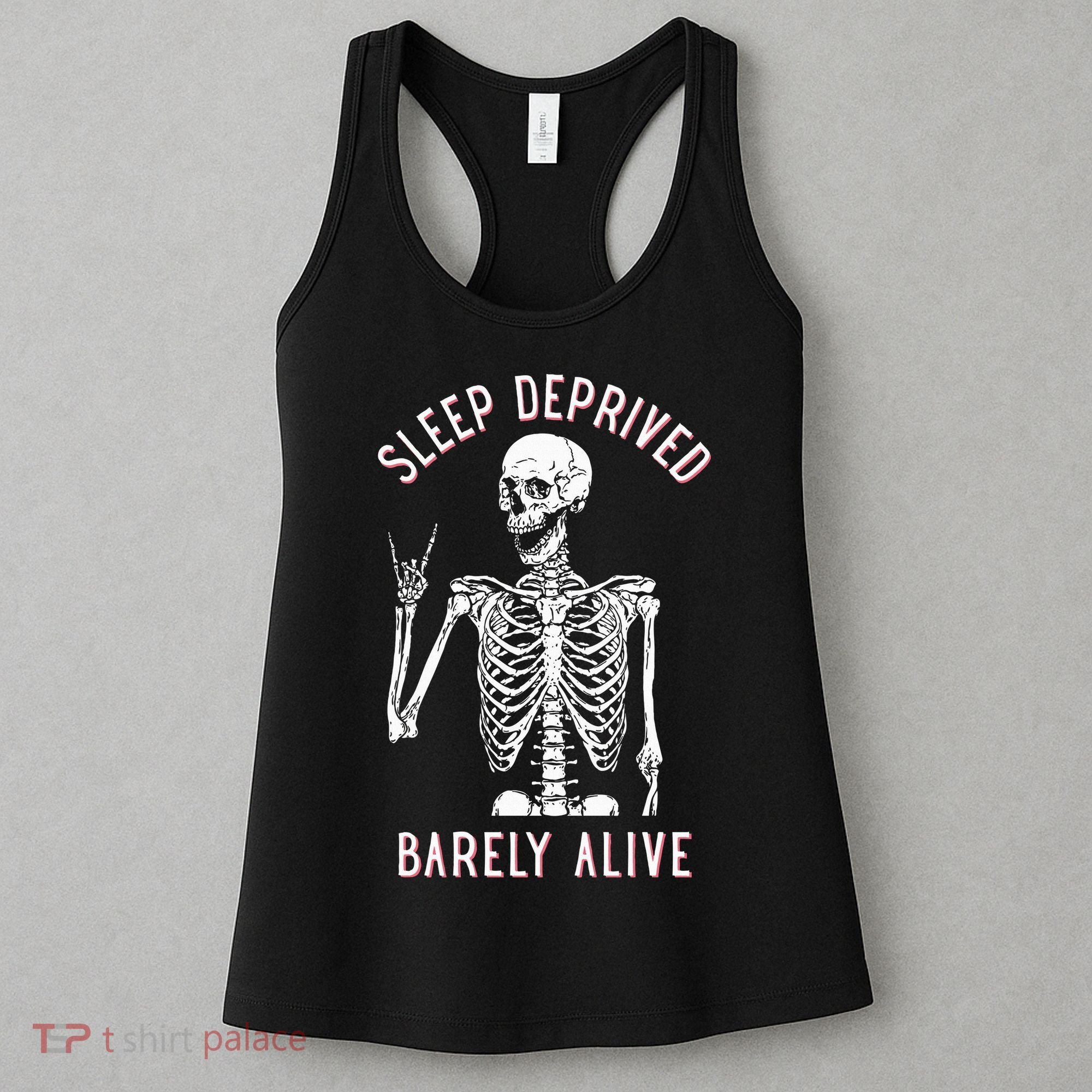 Sleep Deprived Barely Alive Funny Skeleton Halloween Women's Tank Top