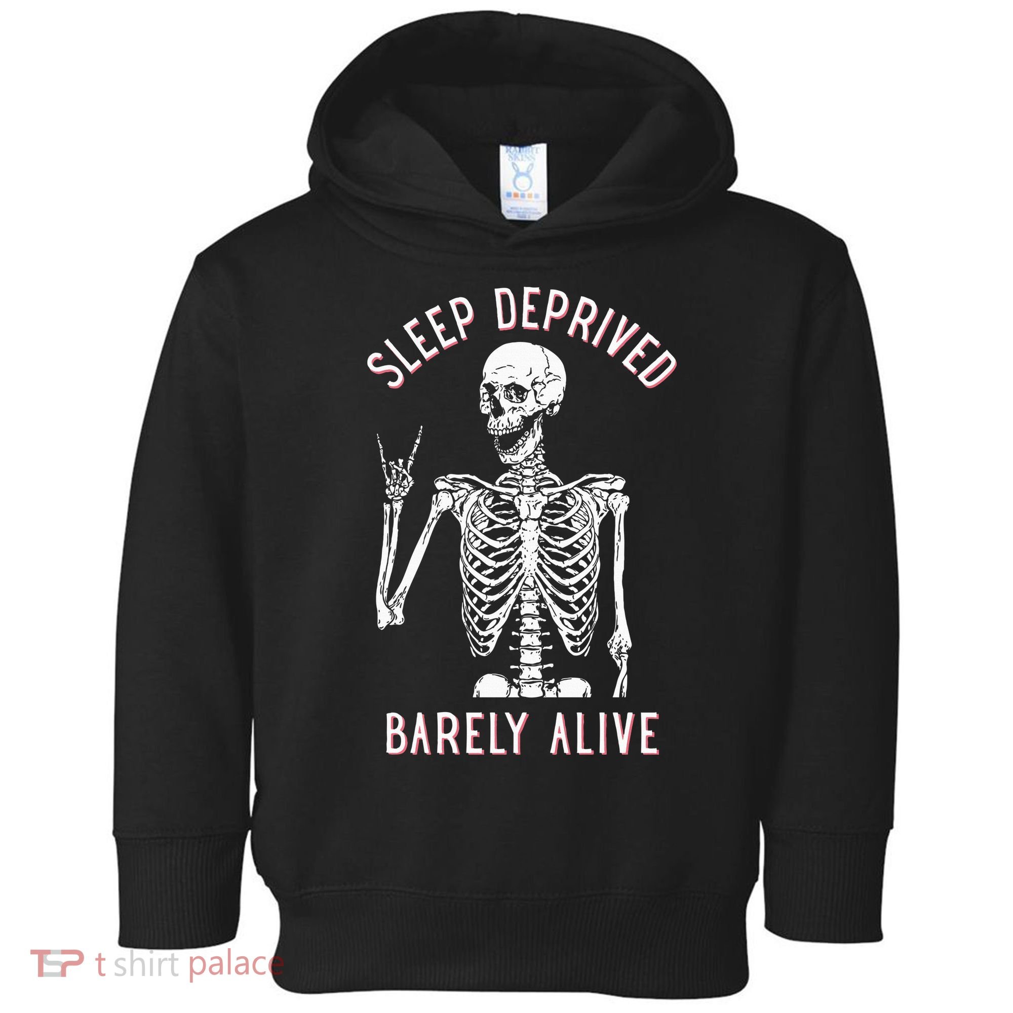Sleep Deprived Barely Alive Funny Skeleton Halloween Toddler Hoodie