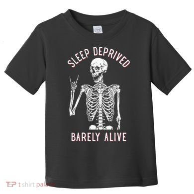 Sleep Deprived Barely Alive Funny Skeleton Halloween Toddler T-Shirt