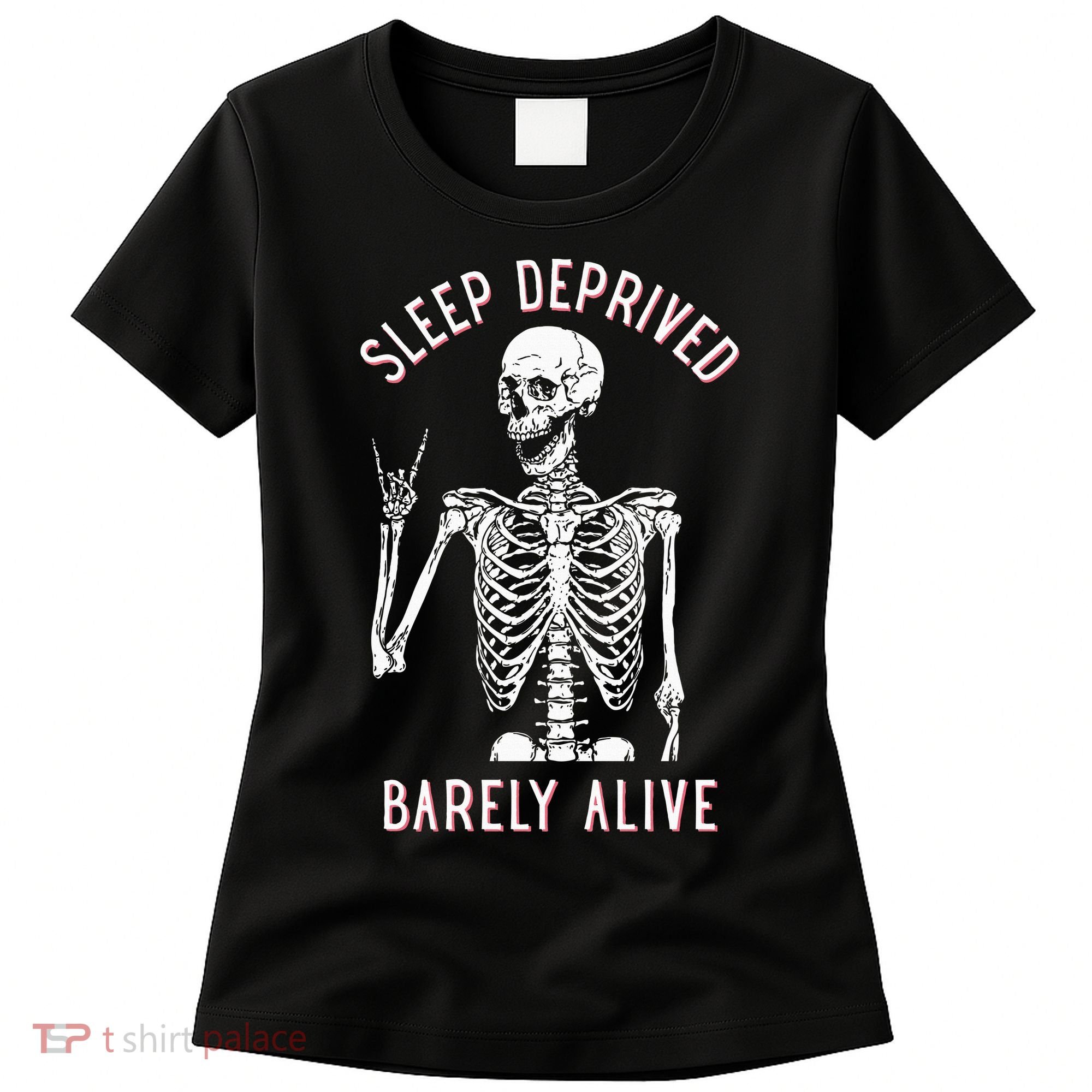 Sleep Deprived Barely Alive Funny Skeleton Halloween Women's T-Shirt
