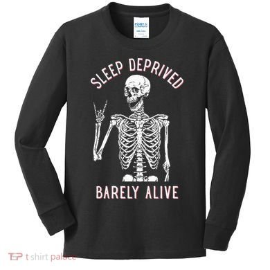 Sleep Deprived Barely Alive Funny Skeleton Halloween Kids Long Sleeve Shirt