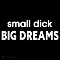 Small Dick Big Dreams Sweatshirt thumb 3