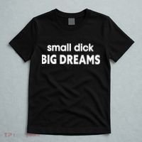 Small Dick Big Dreams T-Shirt thumb 5