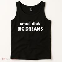 Small Dick Big Dreams Tank Top thumb 2