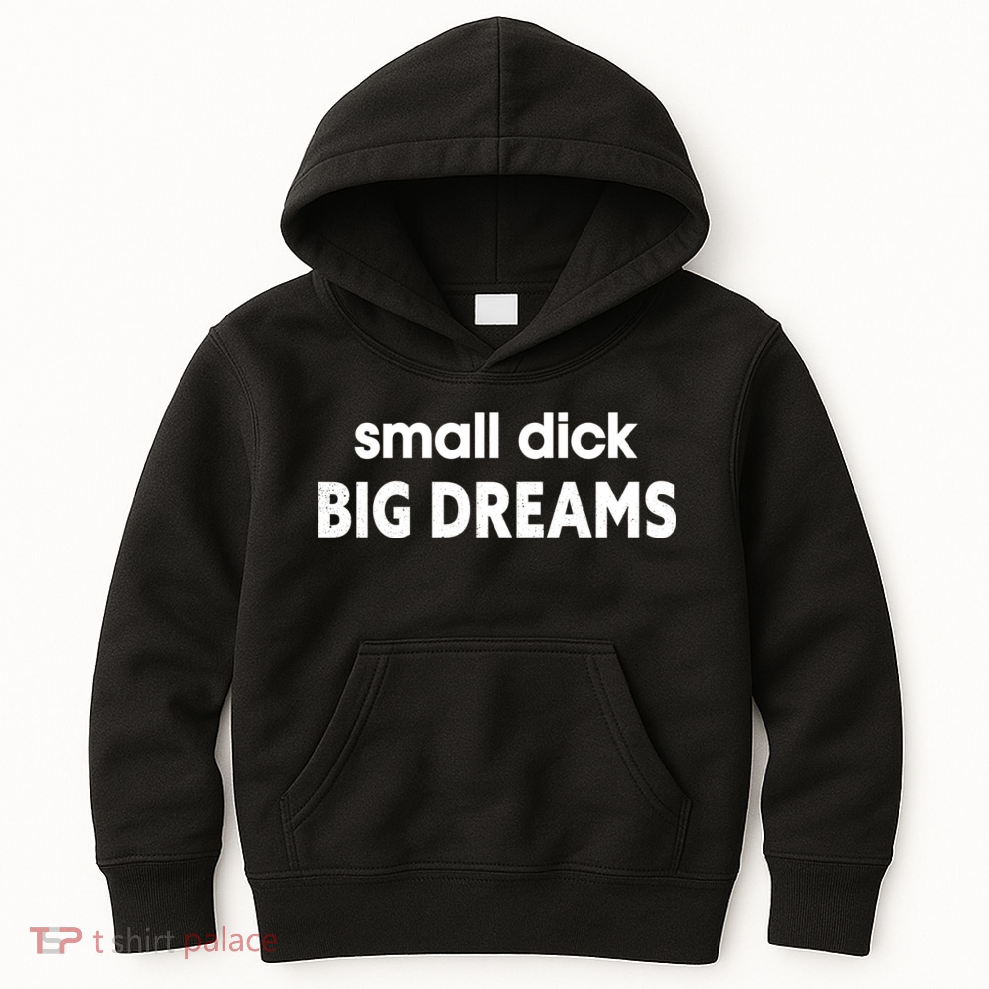 Small Dick Big Dreams Kids Hoodie