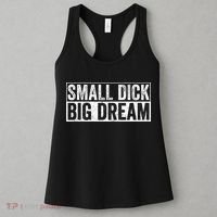 Small Dick Big Dreams Funny Women's Tank Top thumb 3