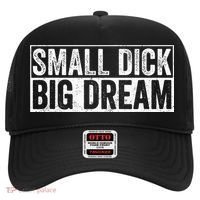 Small Dick Big Dreams Funny Hat thumb 0