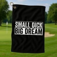 Small Dick Big Dreams Funny Golf Towel thumb 1