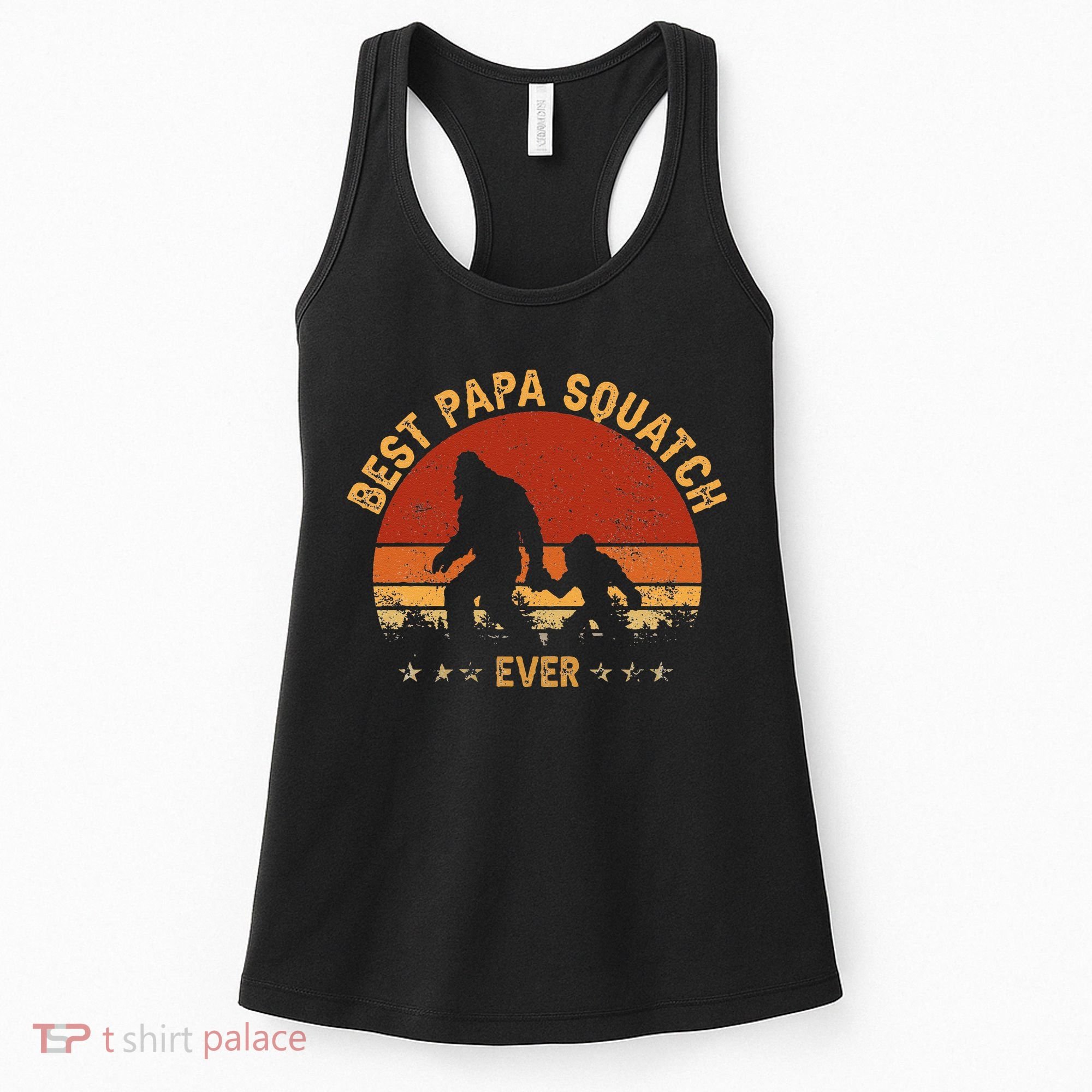 Sasquatch Dad Best Papa Squatch Ever Bigfoot Dad Fathers Day Women's Tank Top