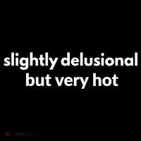 Slightly Delusional But Very Hot Funny Saying Hoodie thumb 7