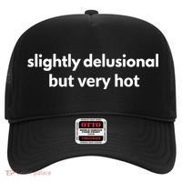 Slightly Delusional But Very Hot Funny Saying Hat thumb 0