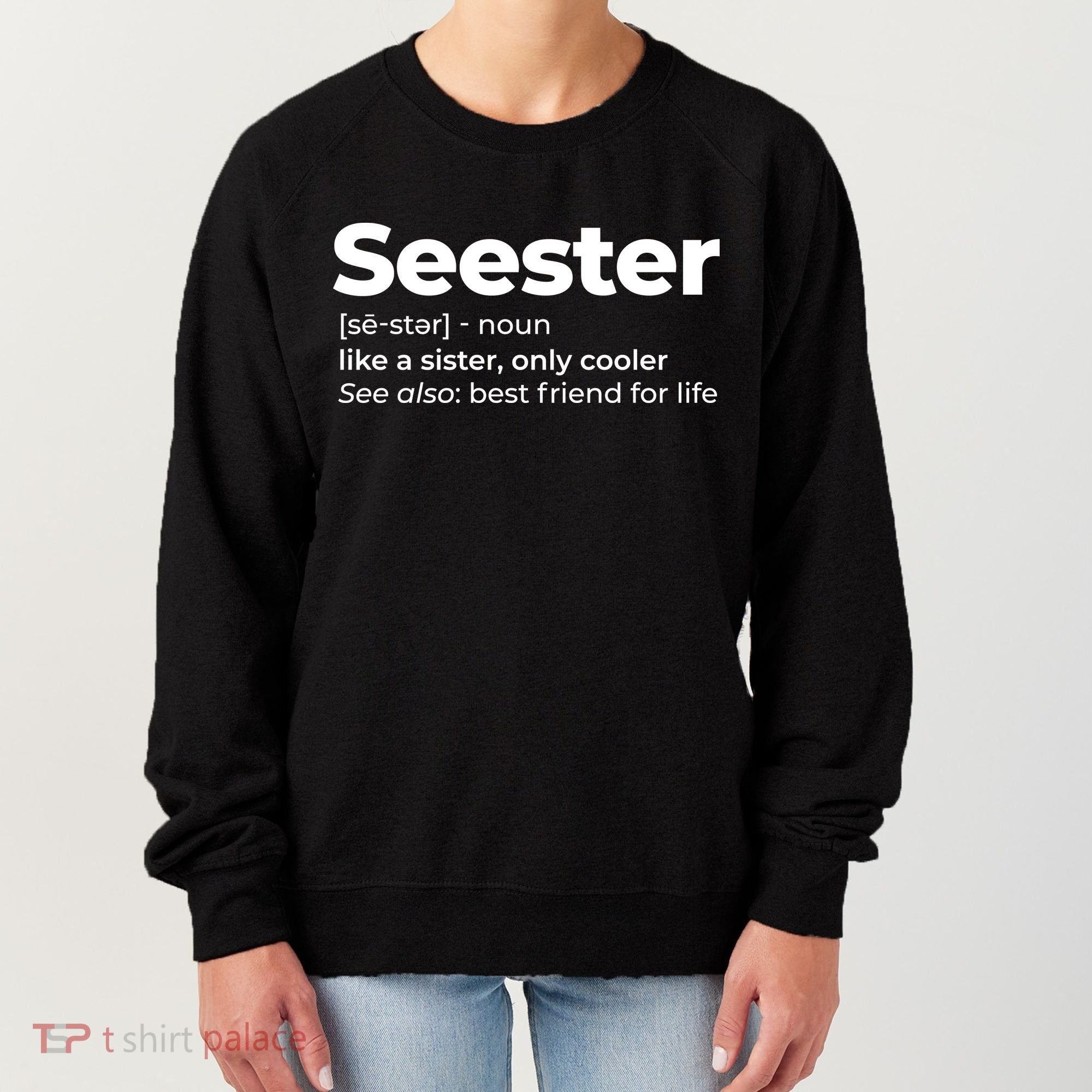 Seester Definition Best Friend For Life Women's Sweatshirt