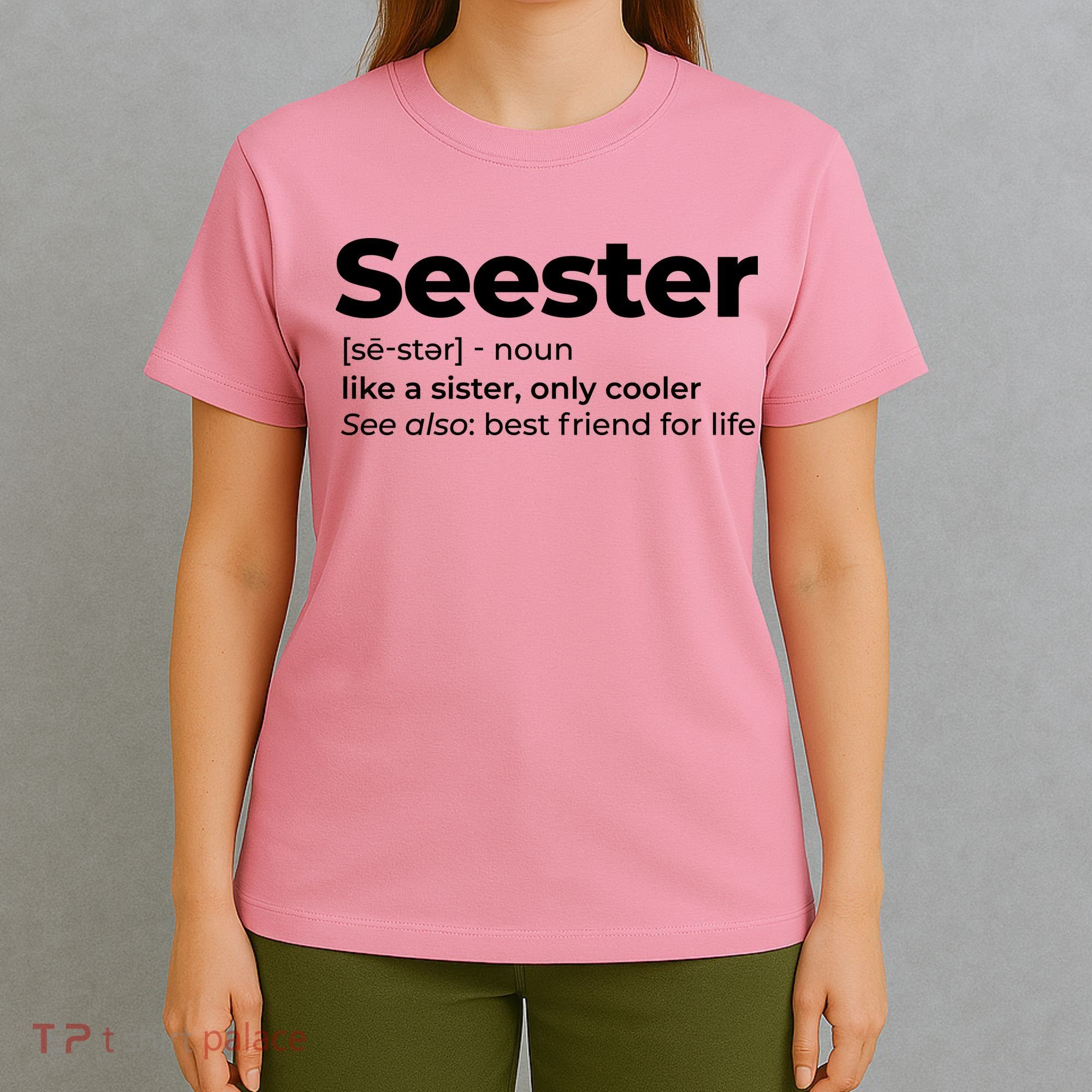 Seester Definition Best Friend For Life T-Shirt